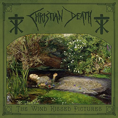 Christian Death/The Wind Kissed Pictures - 2021 Edition