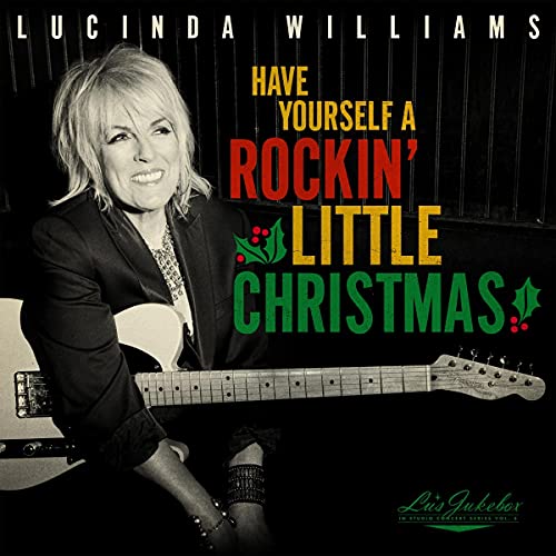 Lucinda Williams/Lu's Jukebox Vol. 5: Have Yourself A Rockin' Little Christmas With Lucinda