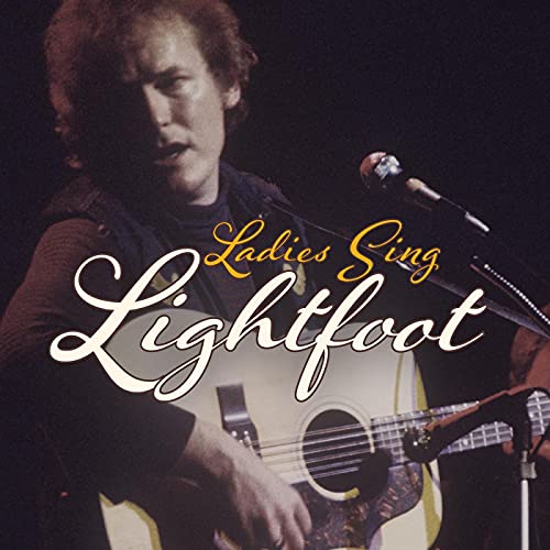 Ladies Sing Lightfoot/The Songs Of Gordon Lightfoot