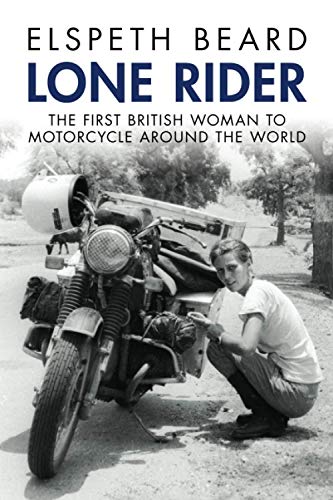 Elspeth Beard/Lone Rider@ The First British Woman to Motorcycle Around the