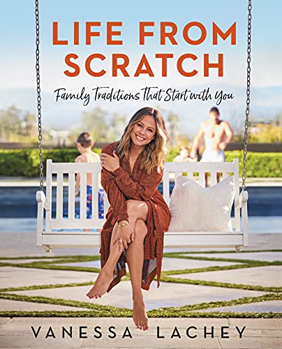 Vanessa Lachey/Life from Scratch@Family Traditions That Start with You
