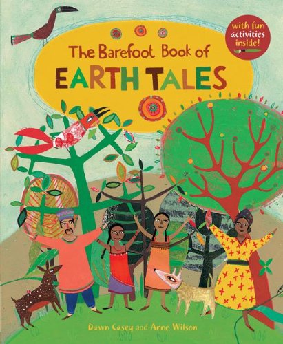 Dawn Casey/The Barefoot Book of Earth Tales