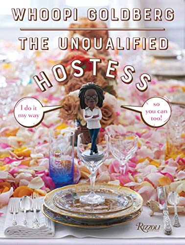 Whoopi Goldberg/The Unqualified Hostess@ I Do It My Way So You Can Too!