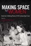 Jennifer M. Ross Nazzal Making Space For Women Stories From Trailblazing Women Of Nasa's Johnson 