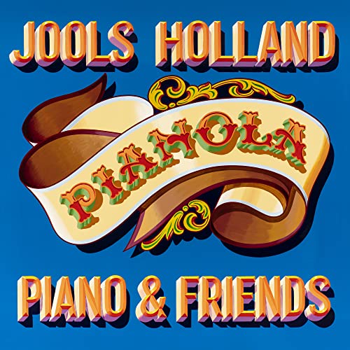 Jools Holland/Pianola. PIANO & FRIENDS
