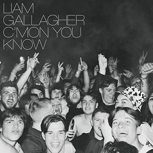 Liam Gallagher/C'Mon You Know