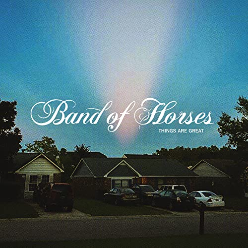 Band of Horses/Things Are Great