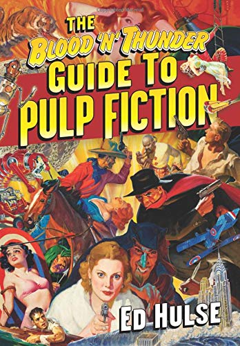 Ed Hulse/The Blood 'n' Thunder Guide to Pulp Fiction