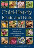 Allyson Levy Cold Hardy Fruits And Nuts 50 Easy To Grow Plants For The Organic Home Garde 