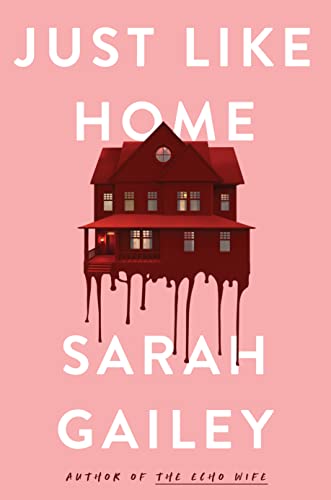 Sarah Gailey/Just Like Home