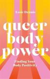 Essie Dennis Queer Body Power Finding Your Body Positivity 