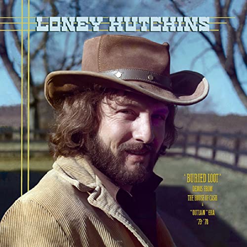 Loney Hutchins Buried Loot Demos From The House Of Cash & “outlaw” Era ’73 ’78 2lp 