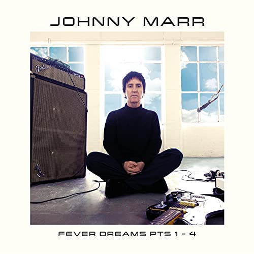 Johnny Marr/Fever Dreams Pts 1-4
