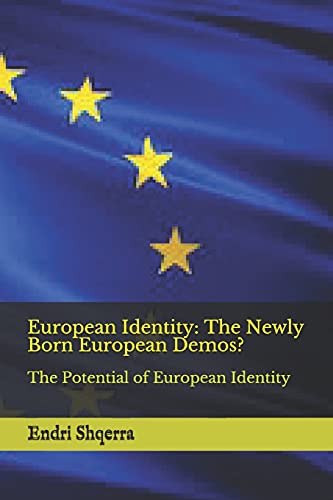 Endri Shqerra/European Identity@ The Newly Born European Demos?: The Potential of