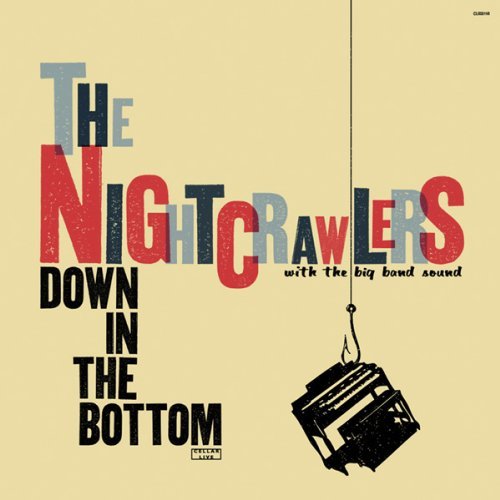 Night Crawlers/Down In The Bottom