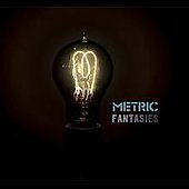 Metric/Fantasies