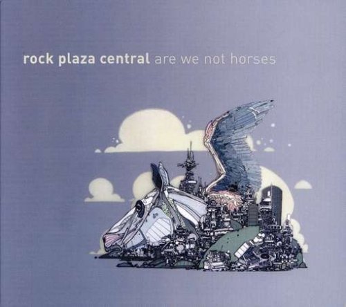 Rock Plaza Central/Are We Not Horses