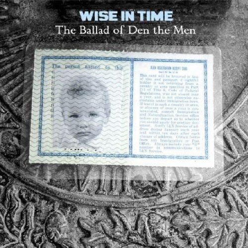 Wise In Time/Ballad Of Den The Men@Digipak