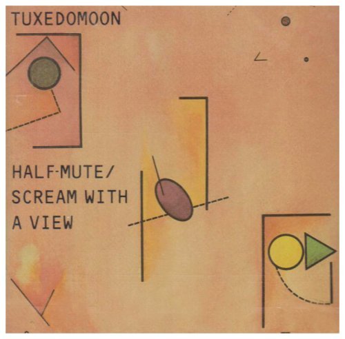 Tuxedomoon/Half Mute/Scream With A View