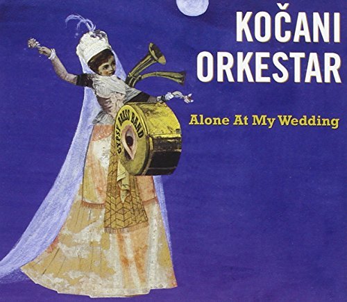 Kocani Orkestar/Alone At My Wedding