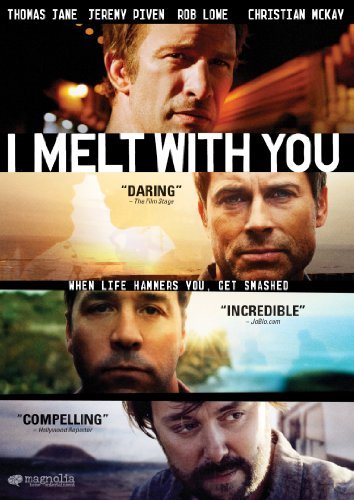 I Melt With You/Jane/Lowe/Piven@Ws@R