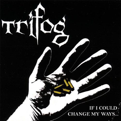Trifog/If I Could Change My Ways