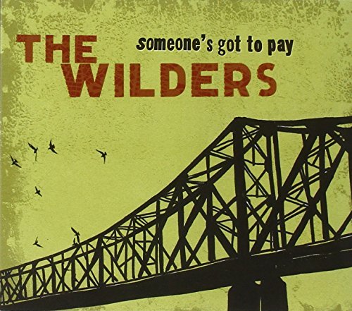 Wilders/Someone's Got To Pay