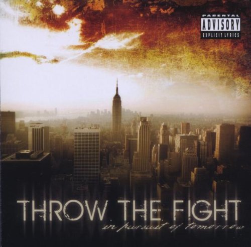 Throw The Fight In Pursuit Of Tomorrow Explicit Version 