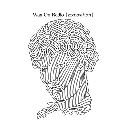 Wax On Radio/Exposition