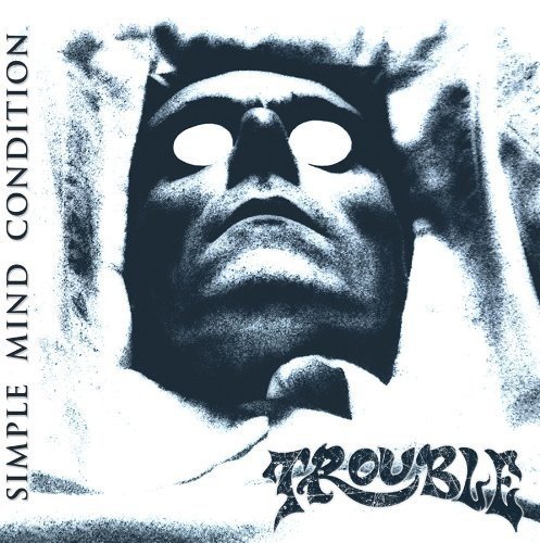 Trouble/Simple Mind Condition