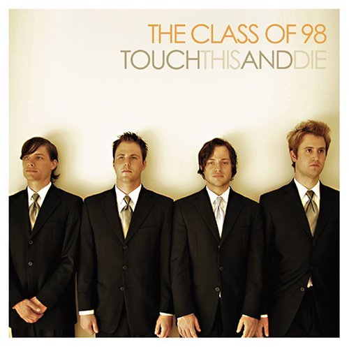 Class Of 98 Touch This & Die 