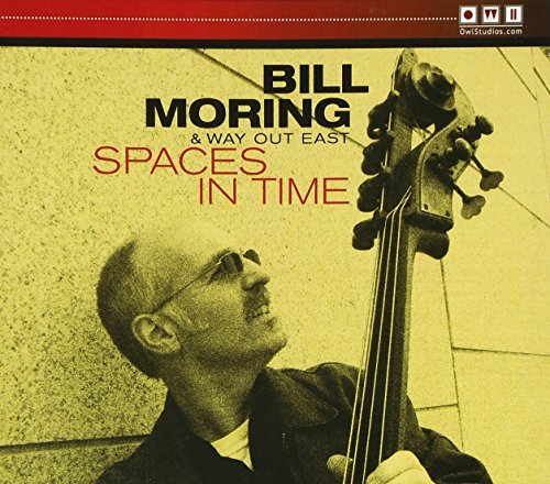 Bill & Way Out East Moring/Spaces In Time