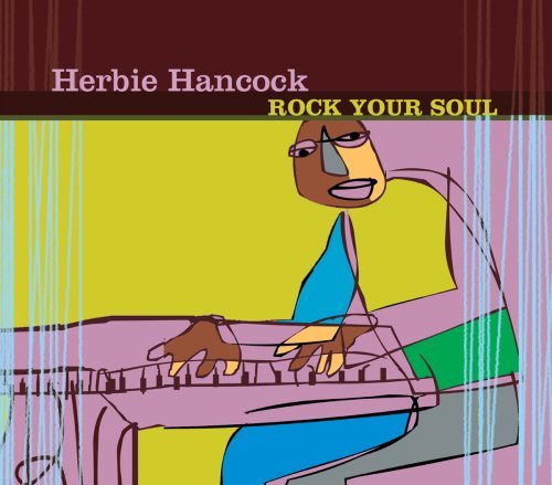 Herbie Hancock/Rock Your Soul