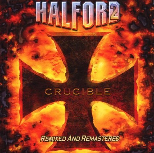 Halford Crucible Remixed & Remastered Remastered 