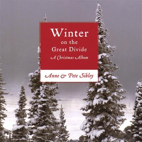 Anne & Pete Sibley/Winter On The Great Divide: A
