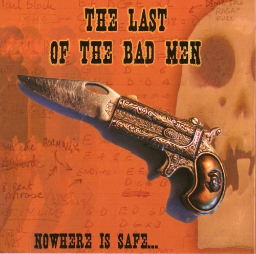 Last Of The Bad Men/Nowhere Is Safe@Explicit Version