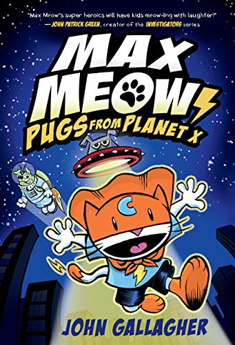 John Gallagher/Max Meow Book 3@ Pugs from Planet X: (A Graphic Novel)