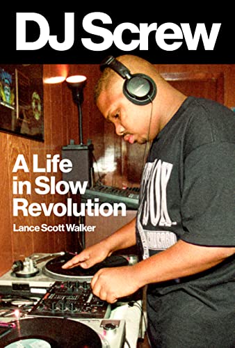 Lance Scott Walker/DJ Screw@ A Life in Slow Revolution