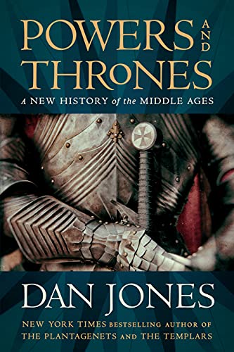 Dan Jones/Powers and Thrones@A New History of the Middle Ages