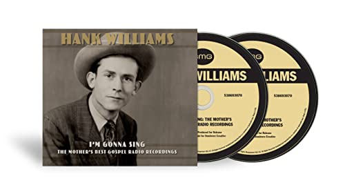 Hank Williams I'm Gonna Sing The Mother's Best Gospel Radio Recordings 