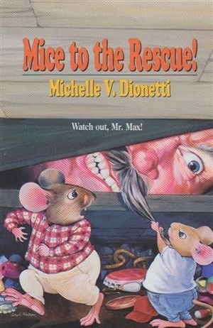 Michelle V. Dionetti/Mice To The Rescue!