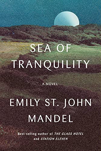 Emily St John Mandel/Sea of Tranquility