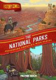 Falynn Koch History Comics The National Parks Preserving America's Wild Pla 