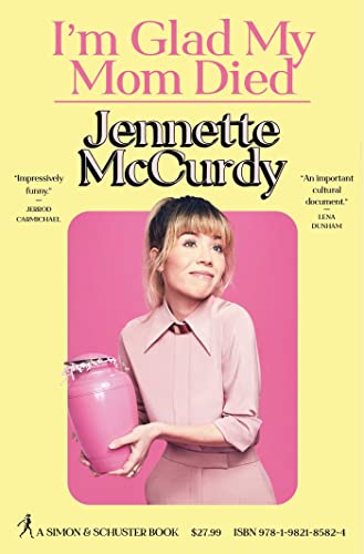 Jennette McCurdy/I'm Glad My Mom Died