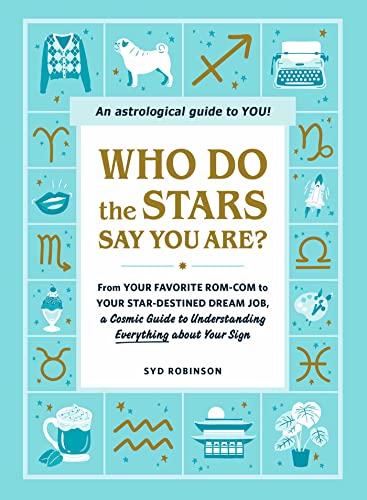 Syd Robinson Who Do The Stars Say You Are? From Your Favorite Rom Com To Your Star Destined 
