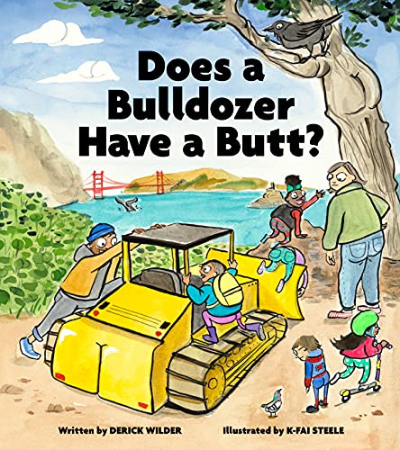Derick Wilder/Does a Bulldozer Have a Butt?
