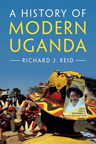 Richard J. Reid/A History of Modern Uganda