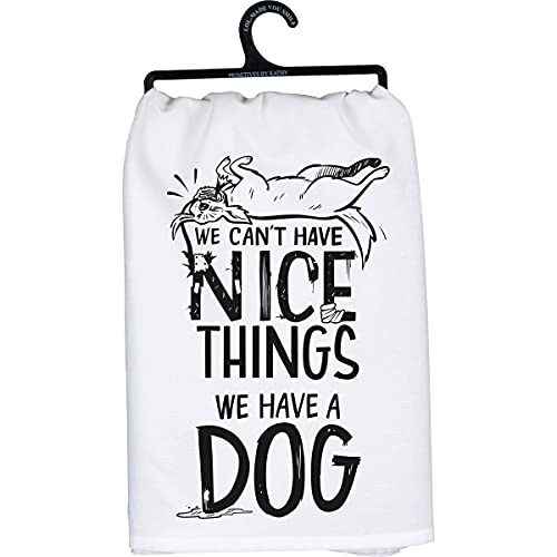 Primitives by Kathy Kitchen Towel-We Can't Have Nice Things We Have a Dog