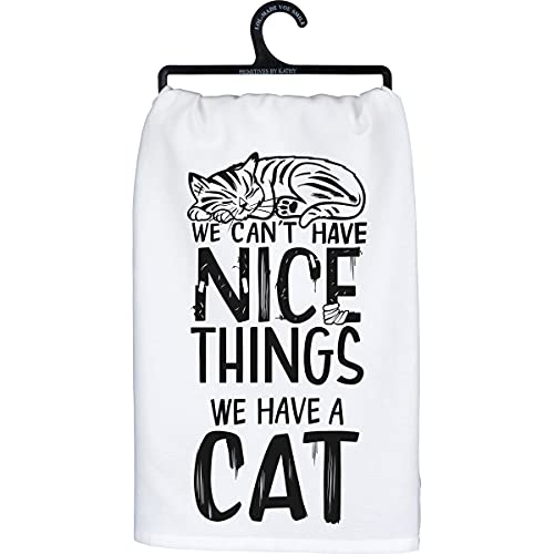 Primitives by Kathy Kitchen Towel-We Can't Have Nice Things We Have a Cat