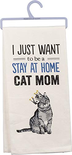 Primitives by Kathy Kitchen Towel-I Just Want to Be a Stay at Home Cat Mom